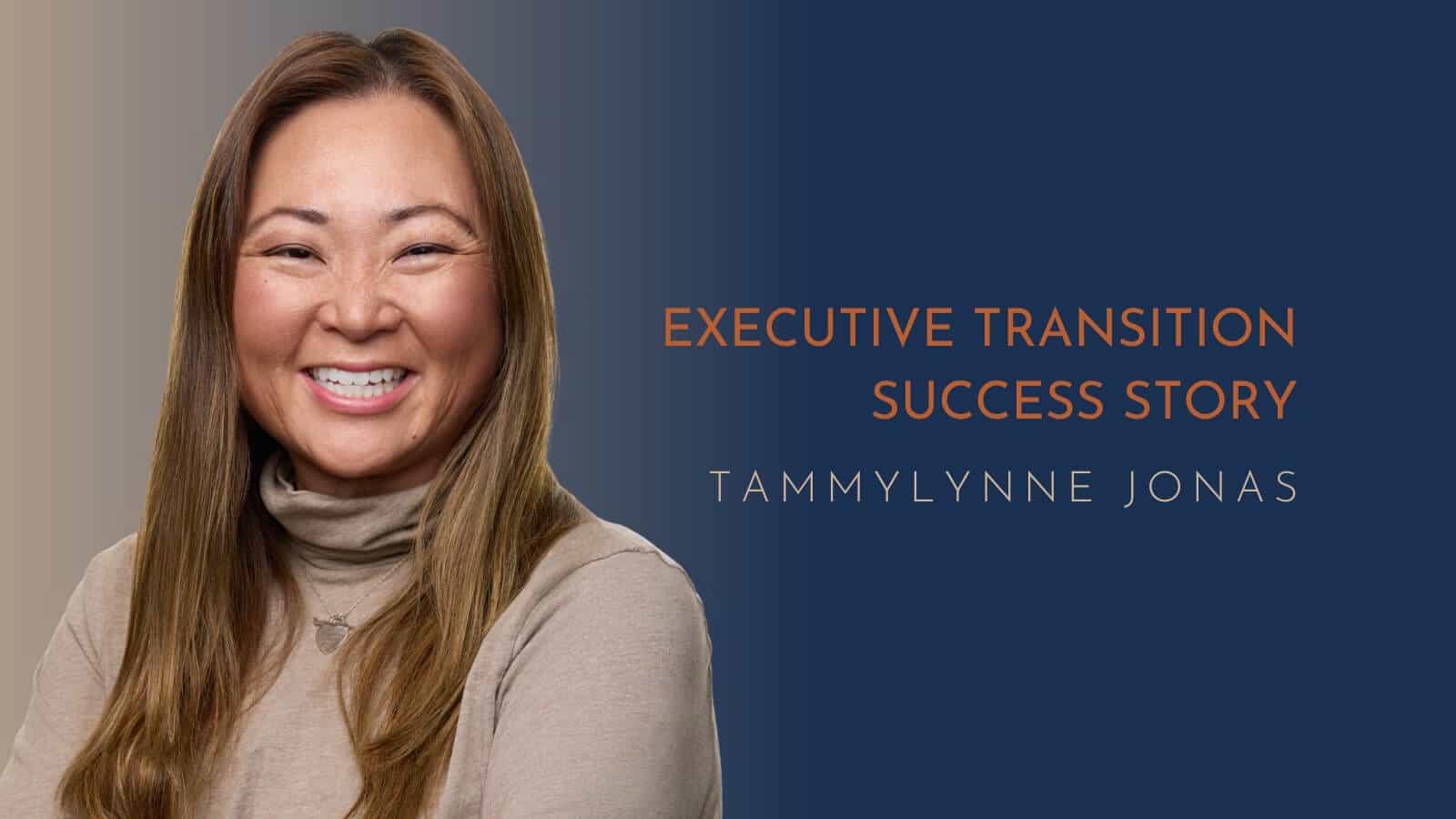 Executive Career Transition Success Story with Tammylynne Jonas