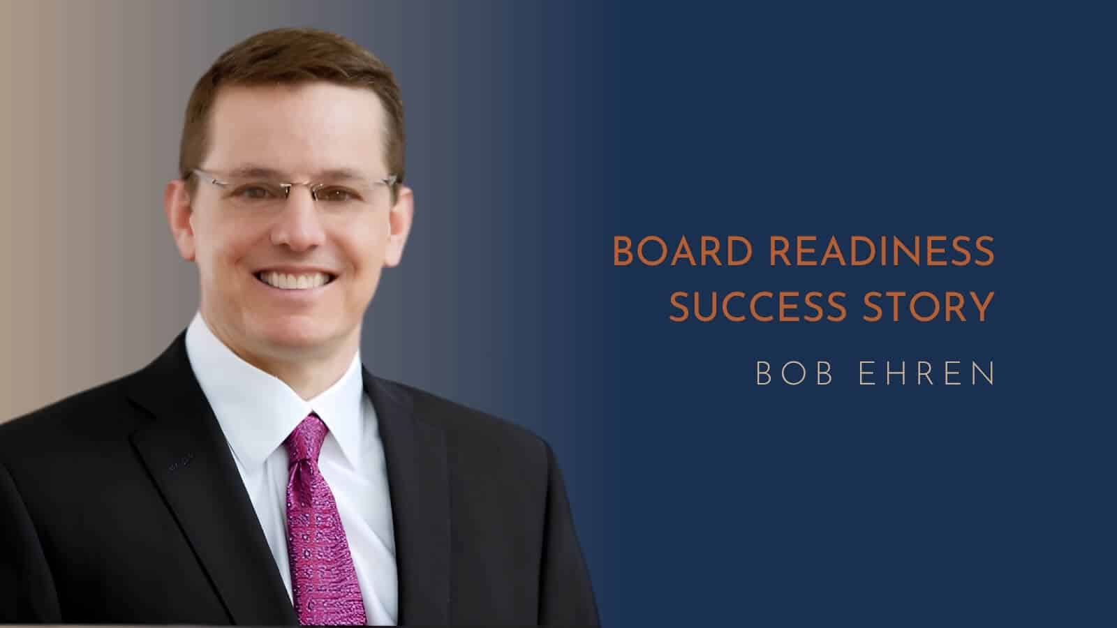 From career transition to the boardroom: how Navigate Forward helped Bob Ehren prepare for his next chapter